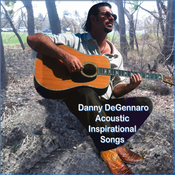 Danny Degennaro - Acoustic Inspirational Songs