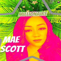 Mae Scott / - Millionaire