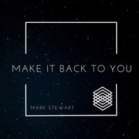 Mark Stewart / - Make It Back To You