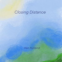 Ken Kurland - Closing Distance