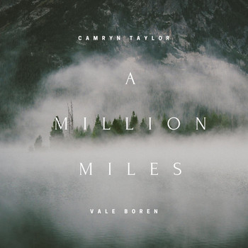 Camryn Taylor - A Million Miles (feat. Vale Boren)
