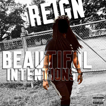 Reign - Beautiful Intentions (Explicit)