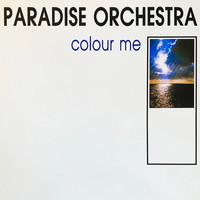 Paradise Orchestra - Colour Me