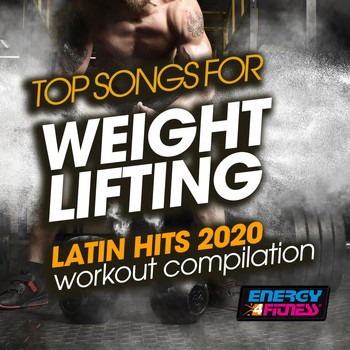 Various Artists - Top Songs For Weight Lifting Latin Hits 2020 Workout Compilation