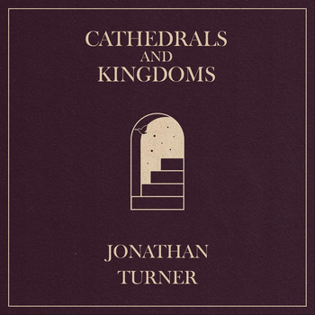 Jonathan Turner - Cathedrals and Kingdoms