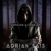 Adrián Sais - Empezar a Cambiar