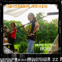 The Cumberland Kids - More to Tell: Rose