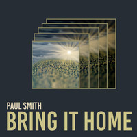 Paul Smith - Bring It Home