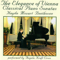 Angela Kraft Cross - The Elegance of Vienna: Classical Piano Sonatas