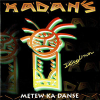 Kadan's - Metew Ka Danse