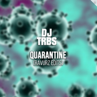 RAVURZ / - Quarantine (Ravurz Edits)