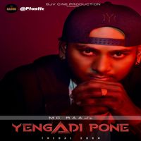 MC Raaj - Yengadi Pone