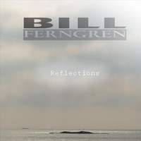 Bill Ferngren - Reflections