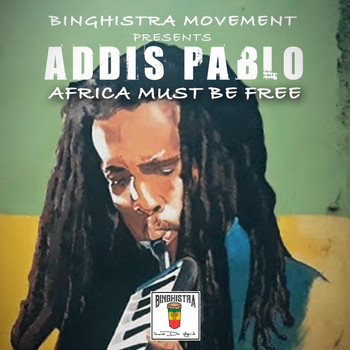 Binghistra Movement & Addis Pablo - Africa Must Be Free