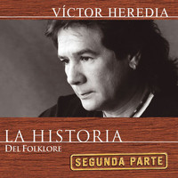 Victor Heredia - La Historia Del Folklore (2da Parte)