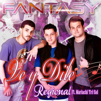 Fantasy - Ve y Dile (Regional) [feat. Mariachi Tri-Sol]