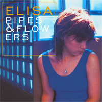 Elisa - Pipes and Flowers