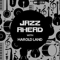 Harold Land - Jazz Ahead with Harold Land