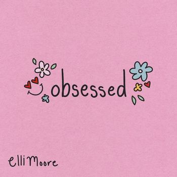 Elli Moore - OBSESSED