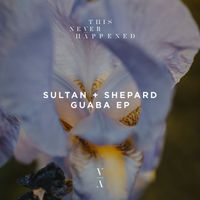 Sultan + Shepard - Guaba EP