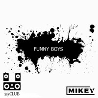 Mikey - Funny Boys