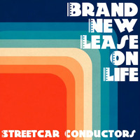 Streetcar Conductors - Brand New Lease on Life