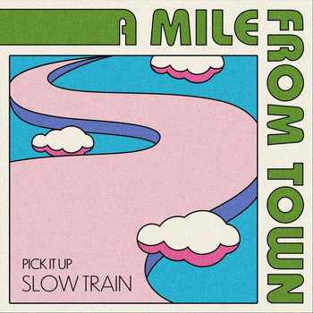 Slow Train - Pick It Up