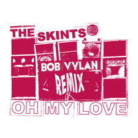 The Skints - Oh My Love (Bob Vylan Remix)