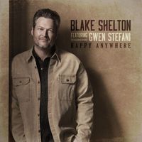 Blake Shelton - Happy Anywhere (feat. Gwen Stefani)