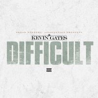 Kevin Gates - Difficult (Explicit)