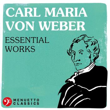 Various Artists - Carl Maria von Weber: Essential Works