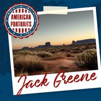 Jack Greene - American Portraits: Jack Greene