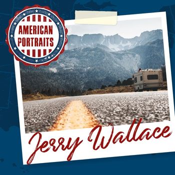 JERRY WALLACE - American Portraits: Jerry Wallace