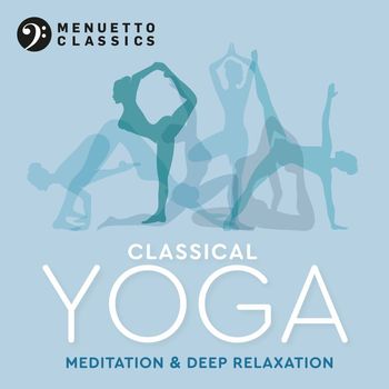 Various Artists - Classical Yoga: Meditation & Deep Relaxation