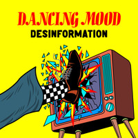 Dancing Mood - Desinformation