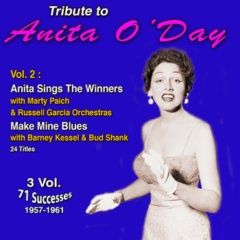 Anita O'Day - Tribute to Anita O'day 3 Vol.: (1957-1961) (Vol. 2 : Anita Sings the Winners, Make Mine Bues)