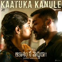 G.V. Prakash Kumar - Kaatuka Kanule (From "Aakaasam Nee Haddhu Ra")