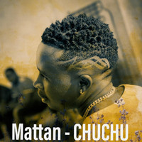 Mattan - Chuchu