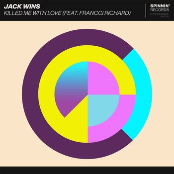 Jack Wins - Killed Me With Love (feat. Francci Richard)