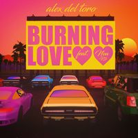 Alex del Toro - Burning Love (feat. Noa VD)