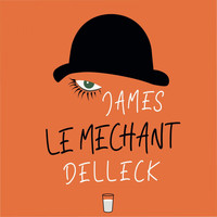 James Delleck - Le mechant