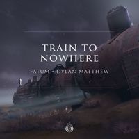 Fatum & Dylan Matthew - Train To Nowhere
