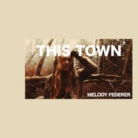 Melody Federer - This Town