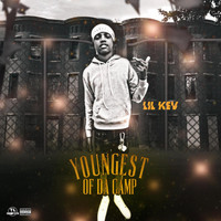 Lil Kev - Youngest Of Da Camp (Explicit)