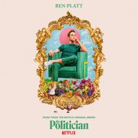 Ben Platt - Music From The Netflix Original Series The Politician