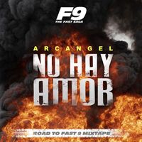 Arcangel - No Hay Amor (From Road To Fast 9 Mixtape [Explicit])