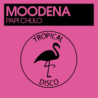 Moodena - Papi Chulo