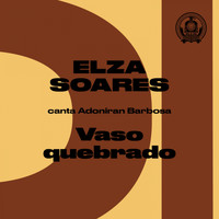 Elza Soares - Vaso Quebrado (Elza Soares Canta Adoniran Barbosa)