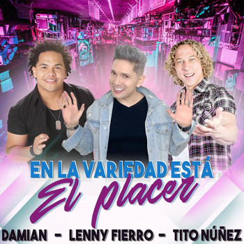 Damian - En la Variedad Está el Placer (feat. Lenny Fierro & Tito Núñez)