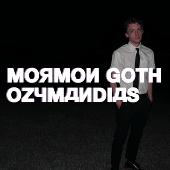 Mormon Goth - Ozymandias